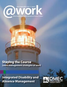 Cover of the June–August 2025 issue of @Work, the official publication of the Disability Management Employer Coalition (DMEC). The cover features a brightly lit lighthouse against a dusk sky, symbolizing guidance. Headline text reads “Staying the Course: Leave management strategies at work,” with a subheading “Integrated Disability and Absence Management.” The DMEC logo appears in the bottom right corner.